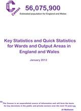 Census 2011: Key Statistics and Quick Statistics for Wards and Output Areas in England and Wales: January 2013 