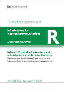 Approved Document R: Infrastructure for electronic communications - Volume 1: Physical infrastructure and network connection for new dwellings (2022 edition)