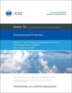 ICAO Annex 16 - Environmental Protection, Volume IV - Carbon Offsetting and Reduction Scheme for International Aviation (CORSIA) (2nd Edition)